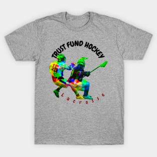 Trust Fund Hockey (Lacrosse) T-Shirt